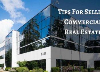 How to Sell Commercial Real Estate | 6 Useful Tips to Sell Your Commercial Real Estate Property