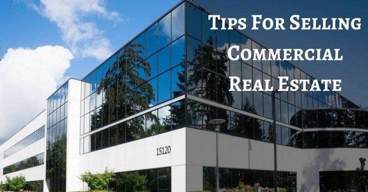 How to Sell Commercial Real Estate | 6 Useful Tips to Sell Your Commercial Real Estate Property