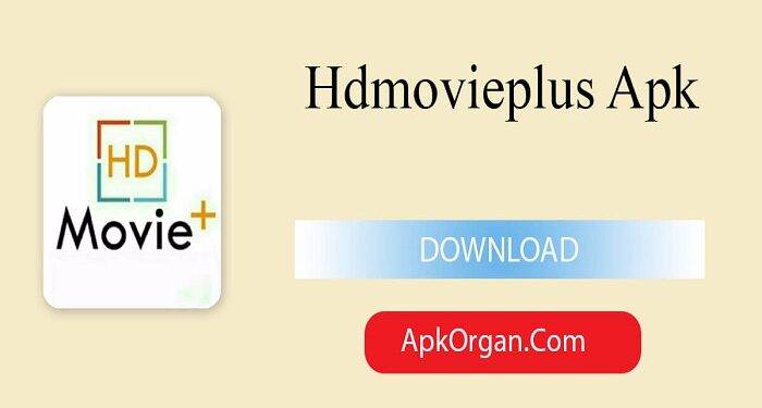 HD Movies Download Form HdmoviePlus Apk