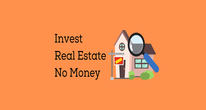 How to Invest in Real Estate With No Money