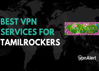 How to Use a VPN to Watch a TamilRockers Movie Online