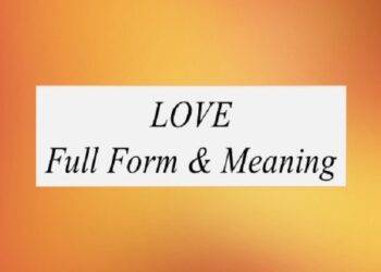 Love Full Form – What Does It Mean?
