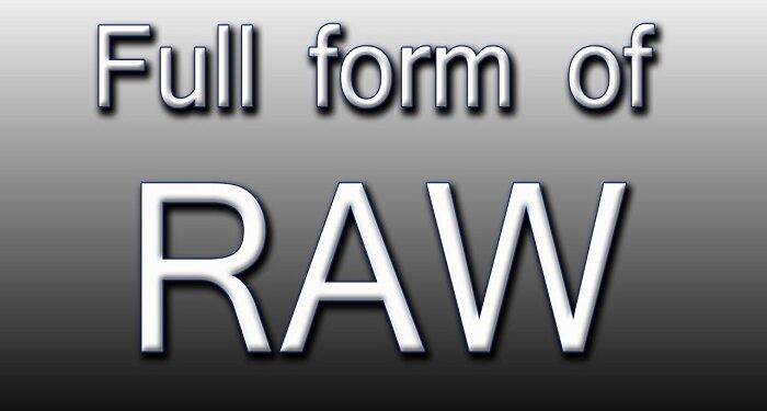 The Full Form of RAW