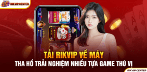 Download Rikvip On Android And IOS Super Fast Experience Extreme3